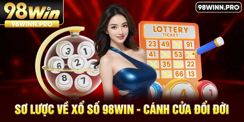 Sơ lược về sảnh xổ số 98win